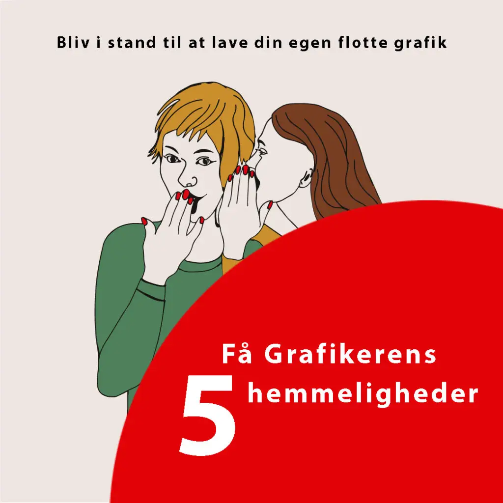 Grafikerens 5 hemmligheder